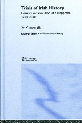 Trials of Irish history genesis and evolution of a reappraisal, 1938–2000 1