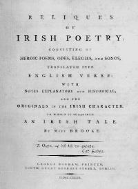 Title-page of Reliques of Irish poetry (1789) by Charlotte Brooke, the only woman active in antiquarian research at the time of the Academy’s foundation in 1785. In 1787 she petitioned unsuccessfully to be appointed housekeeper for its recently acquired premises.