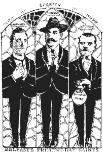 ‘Faith, Charity and Hope’—cartoon depicting, respectively, William Walker, James Larkin and Alex Boyd. (Nomad’s Weekly, 17 August 1907)