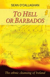 The oft-quoted popular ‘history’, Seán O’Callaghan’s To Hell or Barbados, may be to blame for the conflation of all forms of servitude with chattel slavery, but these distinctions demand careful attention. (O’Brien Press)