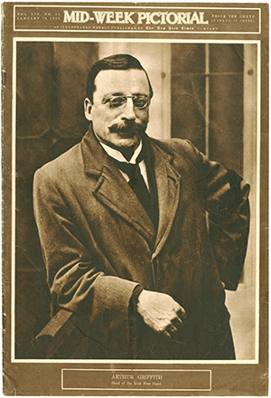 Above: James Joyce welcomed Arthur Griffith’s elevation as leader of the Irish Free State, here celebrated by the New York Times on the cover of its Mid-Week Pictorial, vol. XIV, no. 21, 19 January 1922.